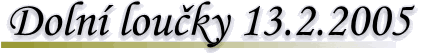 Doln� Lou�ky 2005